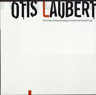 Otis Laubert ; Omrvinky z Knulpovej kapsy /