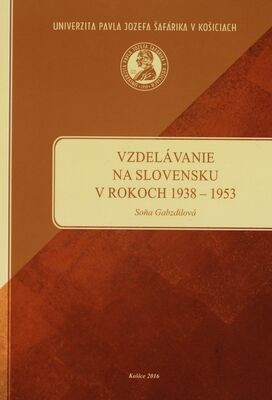 Vzdelávanie na Slovensku v rokoch 1938-1953 /