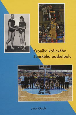 Kronika Košického ženského basketbalu /