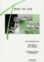 True to life. : English for adult learners. Pre-intermediate. Personal study workbook. /