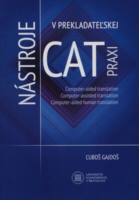 CAT nástroje v prekladateľskej praxi /