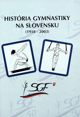 História gymnastiky na Slovensku (1918-2003) /