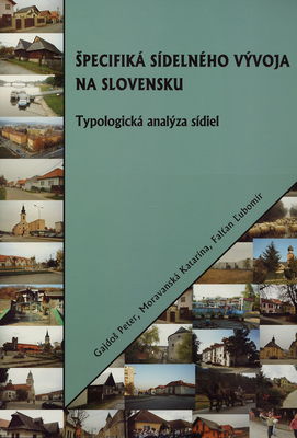 Špecifiká sídelného vývoja na Slovensku : typologická analýza sídiel /