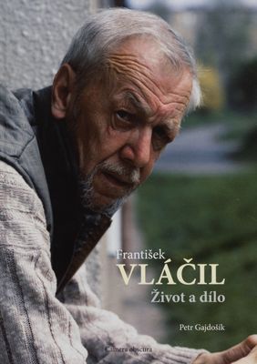 František Vláčil : život a dílo /