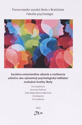 Sociálno-emocionálne zdravie a reziliencia učiteľov ako významný psychologický indikátor evaluácie kvality školy /