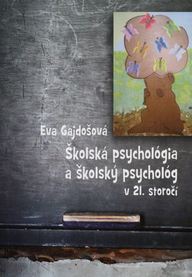 Školská psychológia a školský psychológ pre 21. storočie /