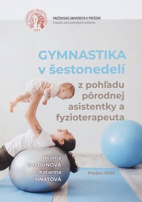 Gymnastika v šestonedelí z pohľadu pôrodnej asistentky a fyzioterapeuta /