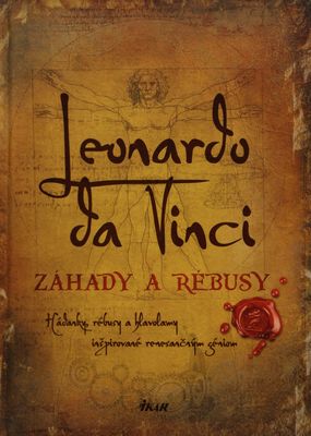 Záhady a rébusy : Leonardo da Vinci : hádanky, rébusy a hlavolamy inšpirované renesančným géniom /