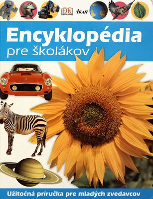 Encyklopédia pre školákov : užitočná príručka pre mladých zvedavcov /