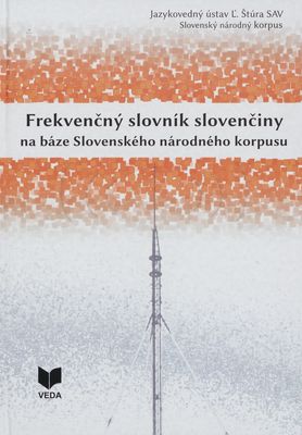 Frekvenčný slovník slovenčiny na báze Slovenského národného korpusu /