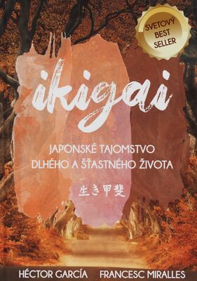 Ikigai : japonské tajomstvo dlhého a šťastného života /
