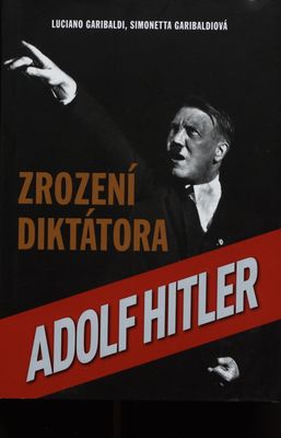 Adolf Hitler : zrození do[i]ktátora /