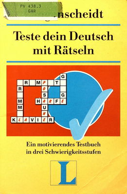 Teste dein Deutsch mit Rätseln : ein motivierendes Testbuch in drei Schwierigkeitsstufen /