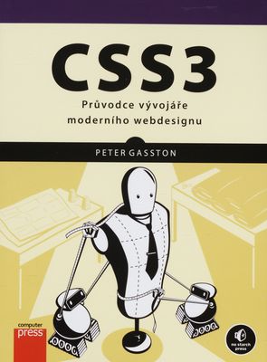 CSS3 : [průvodce vývojáře moderního webdesignu] /