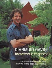 Homefront in the garden : inspirational designs and ideas from the cutting-edge BBC TV series /