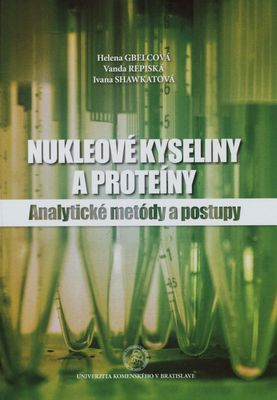 Nukleové kyseliny a proteíny : analytické metódy a postupy /