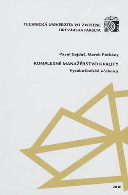 Komplexné manažérstvo kvality : vysokoškolská učebnica /