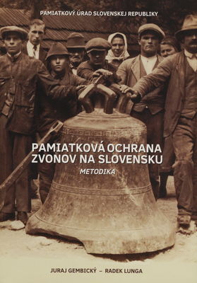 Pamiatková ochrana zvonov na Slovensku : metodika /