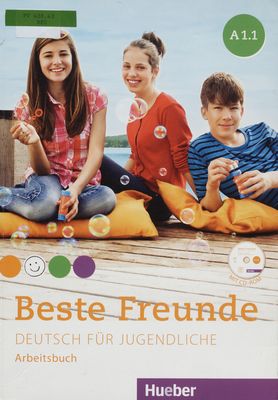 Beste Freunde : Deutsch für Jugendliche : Arbeitsbuch : A1.1 /