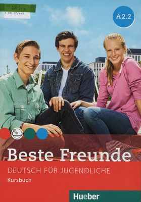 Beste Freunde : Deutsch für Jugendliche : Kursbuch : A 2.2 /