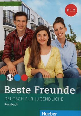 Beste Freunde : Deutsch für Jugendliche : Kursbuch : B1.2. /