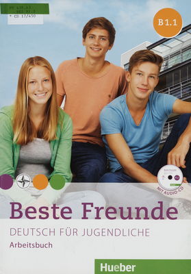 Beste Freunde : Deutsch für Jugendliche : Arbeitsbuch : B1.1 /