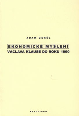 Ekonomické myšlení Václava Klause do roku 1990 /