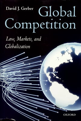 Global competition : law, markets and globalization /