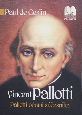 Vincent Palloti : Palloti očami súčasníka /