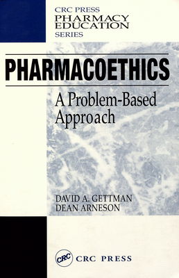 Pharmacoethics : a problem-based approach /
