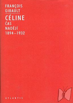 Céline. Část 1., Čas nadějí 1894-1932 /
