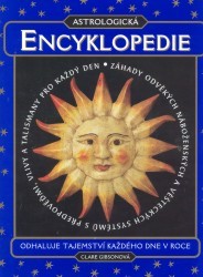 Astrologická encyklopedie. : Odhaluje tajemství každého dne v roce. /