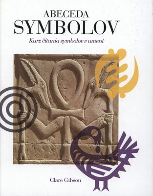 Abeceda symbolov : kurz čítania symbolov v umení /