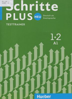 Schritte plus Neu 1+2 : Deutsch als Zweitsprache : Testtrainer : Kopiervorlagen. Niveau A1 /