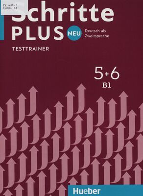 Schritte plus Neu 5+6 : Deutsch als Zweitsprache : Testtrainer : Kopiervorlagen. Niveau B1 /