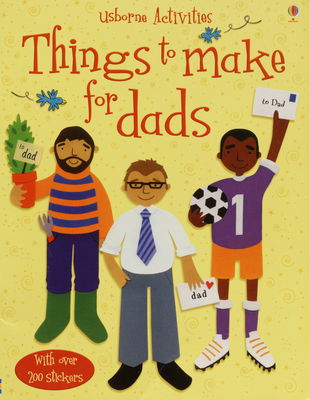 Things to make for dads : [with stickers] /