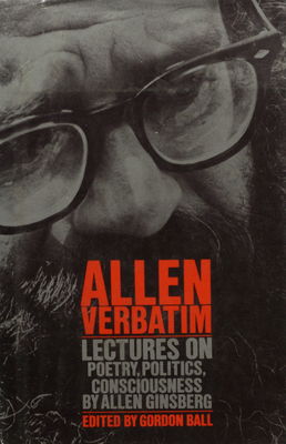 Allen verbatim : lectures on poetry, politics, consciousness /