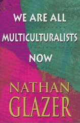 We are all multiculturalists now /