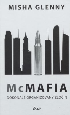 McMafia : dokonale organizovaný zločin /
