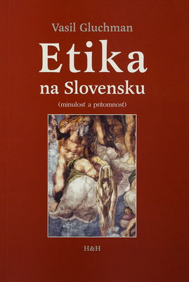 Etika na Slovensku : (minulosť a prítomnosť) /