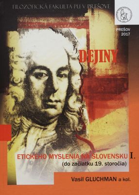 Dejiny etického myslenia na Slovensku I. : (do začiatku 19. storočia) /