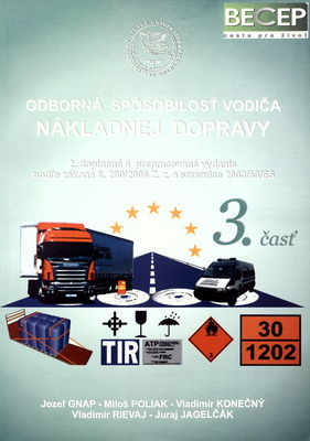 Odborná spôsobilosť vodiča cestnej nákladnej dopravy. 3. časť, Cestná a environmentálna bezpečnosť, služby, logistika /