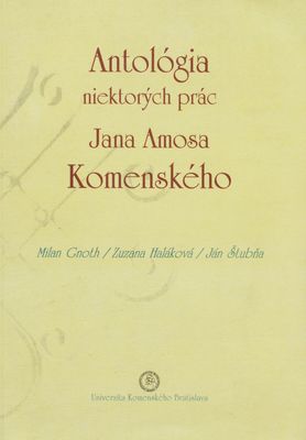 Antológia niektorých prác Jana Amosa Komenského /