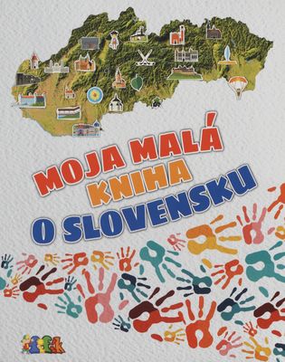 Moja malá kniha o Slovensku /