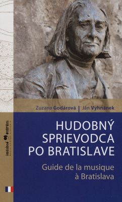 Hudobný sprievodca po Bratislave = Guide de la musique á Bratislava /