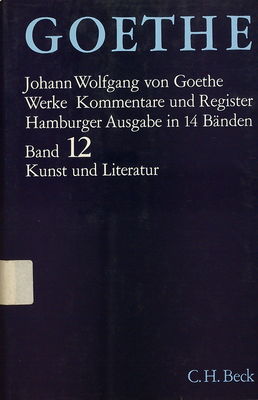 Goethes Werke. Band XII, Schriften zur Kunst. Schriften zur Literatur. Maximen und Reflexionen /