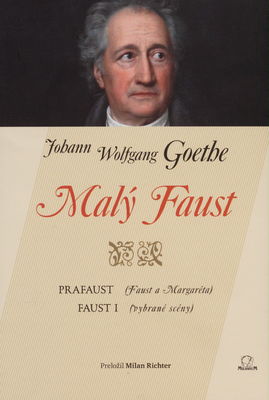 Malý Faust : Prafaust (Faust a Margaréta) : Faust I (vybrané scény) /