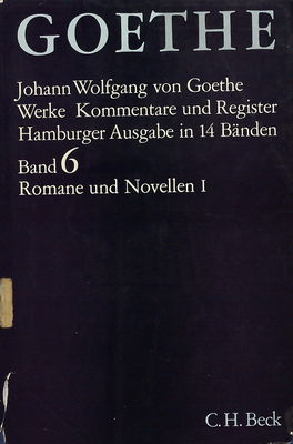 Goethes Werke. Band VI, Romanen und Novellen I /