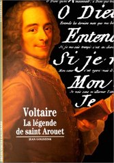Voltaire : la légende de Saint Arouet /