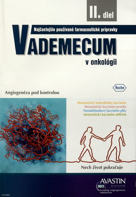 Vademecum : najčastejšie používané farmaceutické prípravky v onkológii I. diel.